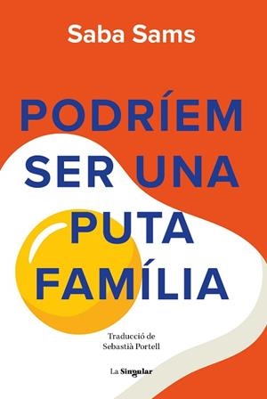 PODRÍEM SER UNA PUTA FAMÍLIA | 9788413588131 | SABA SAMS | Llibreria Huch - Llibreria online de Berga 