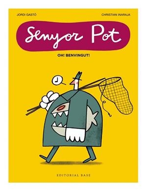 SENYOR POT · OH! BENVINGUT! | 9791387728076 | Llibreria Huch - Llibreria online de Berga 
