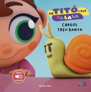 TITÓ I ELS FA LA LA. CARGOL TREU BANYA | 9791387519568 | JIMÉNEZ CARBÓ, CRISTINA | Llibreria Huch - Llibreria online de Berga 