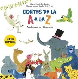 CONTES DE LA A A LA Z. LECTURA COMPARTIDA AMB LLETRA DE PAL I D'IMPREMTA | 9791387782375 | MENÉNDEZ-PONTE CRUZAT, MARÍA/PRADA, SANDRA DE LA | Llibreria Huch - Llibreria online de Berga 