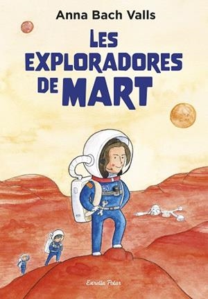 EXPLORADORES DE MART, LES | 9791387782382 | BACH, ANNA | Llibreria Huch - Llibreria online de Berga 