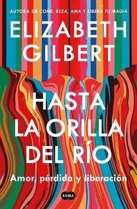 HASTA LA ORILLA DEL RÍO | 9791387512361 | GILBERT, ELIZABETH | Llibreria Huch - Llibreria online de Berga 