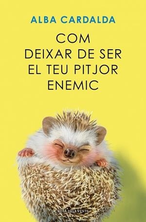 COM DEIXAR DE SER EL TEU PITJOR ENEMIC | 9791387653279 | CARDALDA, ALBA | Llibreria Huch - Llibreria online de Berga 
