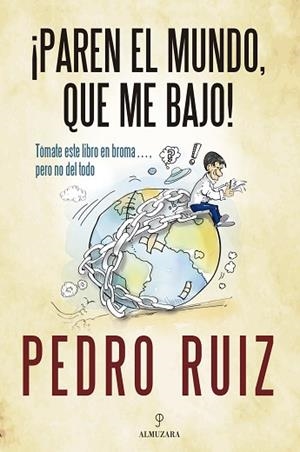 PAREN EL MUNDO, QUE ME BAJO! | 9788410529687 | PEDRO RUIZ | Llibreria Huch - Llibreria online de Berga 