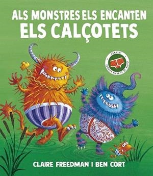 ALS MONSTRES ELS ENCANTEN ELS CALÇOTETS | 9788491458197 | FREEDMAN, CLAIRE | Llibreria Huch - Llibreria online de Berga 