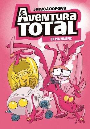 AVENTURA TOTAL 2 - UN PLA MALÈFIC | 9788448871932 | JULVE, ÒSCAR/COPONS, JAUME | Llibreria Huch - Llibreria online de Berga 