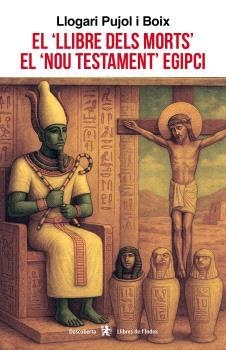 EL LLIBRE DELS MORTS EL NOU TESTAMENT EGIPCI | 9791399017557 | PUJOL BOIX, LLOGARI | Llibreria Huch - Llibreria online de Berga 