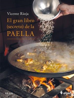 GRAN LIBRO (SECRETO) DE LA PAELLA, EL | 9788411782128 | RIOJA, VICENTE | Llibreria Huch - Llibreria online de Berga 