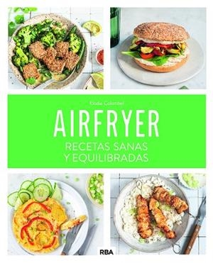 AIRFRYER: RECETAS SANAS Y EQUILIBRADAS | 9788411325707 | COLOMBEL, ELODIE | Llibreria Huch - Llibreria online de Berga 