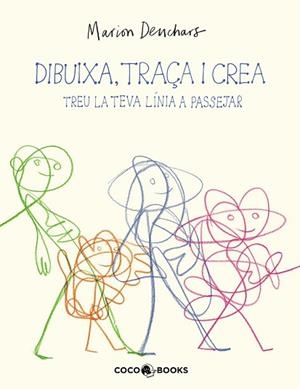 DIBUIXA, TRAÇA I CREA - TREU LA TEVA LÍNIA A PASSEJAR | 9788412946802 | DEUCHARS, MARION | Llibreria Huch - Llibreria online de Berga 