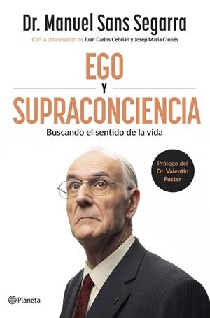 EGO Y SUPRACONCIENCIA | 9788408307402 | DR. MANUEL SANS SEGARRA/CEBRIÁN, JUAN CARLOS/CLOPÉS, JOSEP MARIA | Llibreria Huch - Llibreria online de Berga 