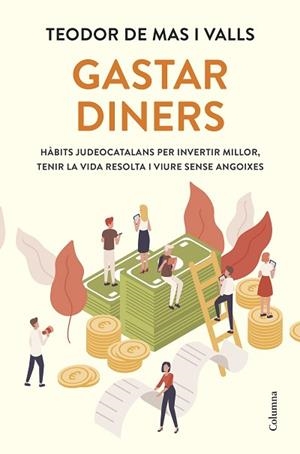GASTAR DINERS | 9788466434133 | MAS VALLS, TEODOR DE | Llibreria Huch - Llibreria online de Berga 