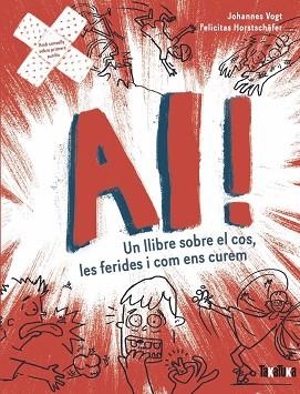 AI! UN LLIBRE SOBRE EL COS, LES FERIDES I COM ENS CUREM | 9788418821929 | VOGT, JOHANNES/HORSTCHÄFER, FELICITES | Llibreria Huch - Llibreria online de Berga 