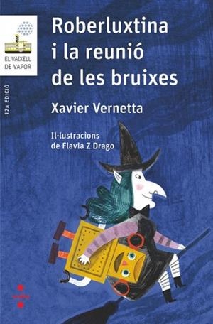 ROBERLUXTINA I LA REUNIÓ DE LES BRUIXES | 9788466145435 | VERNETTA, XAVIER | Llibreria Huch - Llibreria online de Berga 