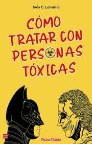CÓMO TRATAR CON PERSONAS TÓXICAS | 9788499177526 | C. LEMMEL, INÉS | Llibreria Huch - Llibreria online de Berga 