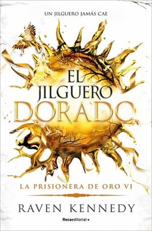 JILGUERO DORADO, EL (LA PRISIONERA DE ORO 6) | 9788410442948 | KENNEDY, RAVEN | Llibreria Huch - Llibreria online de Berga 