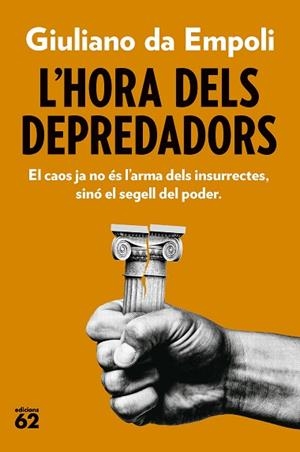 HORA DELS DEPREDADORS, L' | 9788429782882 | EMPOLI, GIULIANO DA | Llibreria Huch - Llibreria online de Berga 