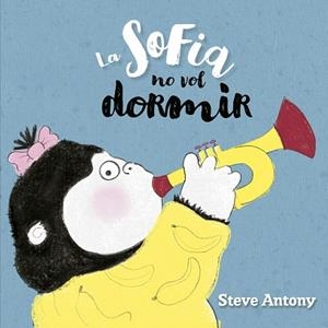 SOFIA NO VOL DORMIR, LA | 9791387834111 | ANTONY, STEVE | Llibreria Huch - Llibreria online de Berga 