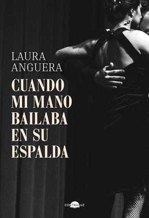 CUANDO MI MANO BAILABA EN SU ESPALDA | 9791387810139 | ANGUERA, LAURA | Llibreria Huch - Llibreria online de Berga 