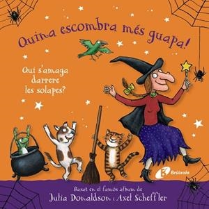 QUINA ESCOMBRA MÉS GUAPA! QUI S'AMAGA DARRERE LES SOLAPES? | 9788413494920 | DONALDSON, JULIA | Llibreria Huch - Llibreria online de Berga 
