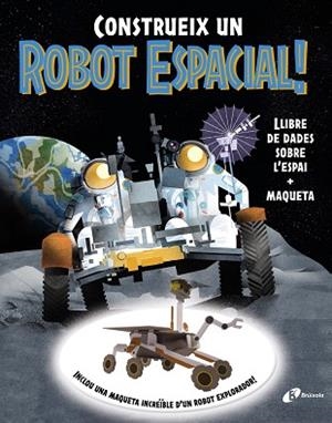 CONSTRUEIX UN ROBOT ESPACIAL! | 9788413494791 | SPARROW, GILES/WILSHER, JANE/ROBERTSON, EVE | Llibreria Huch - Llibreria online de Berga 