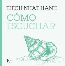 CÓMO ESCUCHAR | 9788411213929 | HANH, THICH NHAT | Llibreria Huch - Llibreria online de Berga 