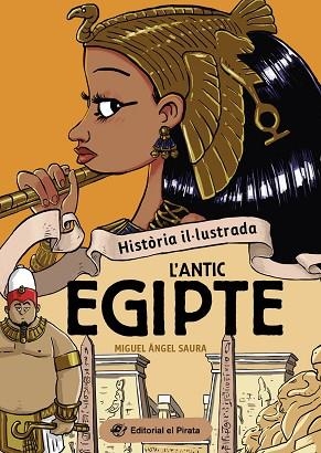 HISTÒRIA IL·LUSTRADA - L'ANTIC EGIPTE | 9788419912237 | SAURA, MIGUEL ÁNGEL | Llibreria Huch - Llibreria online de Berga 
