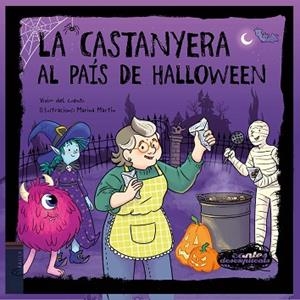 CASTANYERA AL PAÍS DE HALLOWEEN, LA | 9788447955206 | VIVIM DEL CUENTU | Llibreria Huch - Llibreria online de Berga 