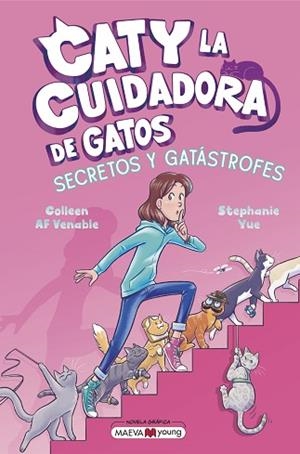 CATY LA CUIDADORA DE GATOS 3: SECRETOS Y GATÁSTROFES | 9791387664411 | YUE, STEPHANIE/VENABLE, COLLEEN AF | Llibreria Huch - Llibreria online de Berga 