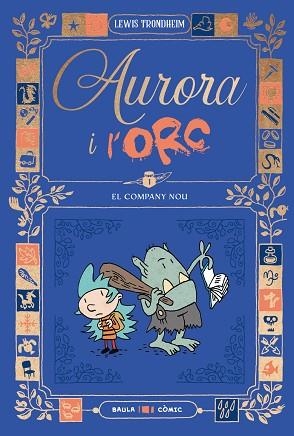 AURORA I L'ORC. EL COMPANY NOU | 9788447953011 | TRONDHEIM, LEWIS | Llibreria Huch - Llibreria online de Berga 