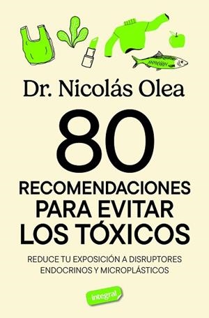 80 RECOMENDACIONES PARA EVITAR LOS TÓXICOS | 9788491182788 | OLEA SERRANO, NICOLÁS | Llibreria Huch - Llibreria online de Berga 