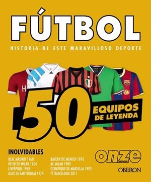 FÚTBOL. 50 EQUIPOS DE LEYENDA | 9788441552067 | OUSSADI, ZAHIR | Llibreria Huch - Llibreria online de Berga 