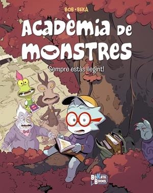 ACADÈMIA DE MONSTRES, 2. SEMPRE ESTÀS LLEGINT! | 9788413495040 | BEKA | Llibreria Huch - Llibreria online de Berga 