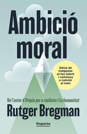 AMBICIÓ MORAL | 9791387736088 | BREGMAN, RUTGER | Llibreria Huch - Llibreria online de Berga 