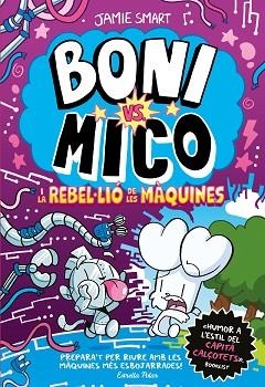 BONI VS. MICO 6. BONI VS. MICO I LA REBLE·LIÓ DE LES MÀQUINES | 9791387782528 | SMART, JAMIE | Llibreria Huch - Llibreria online de Berga 