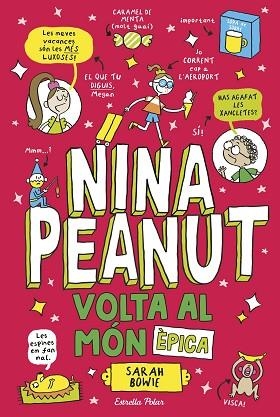 NINA PEANUT 3. VOLTA AL MÓN ÈPICA | 9791387782535 | BOWIE, SARAH | Llibreria Huch - Llibreria online de Berga 