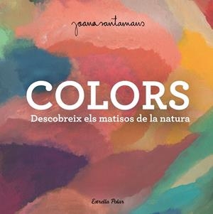 COLORS | 9788413893983 | SANTAMANS, JOANA | Llibreria Huch - Llibreria online de Berga 