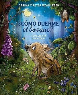 CÓMO DUERME EL BOSQUE? | 9788491458364 | WOHLLEBEN, PETER/WOHLLEBEN, CARINA | Llibreria Huch - Llibreria online de Berga 