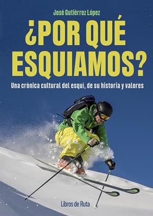 POR QUÉ ESQUIAMOS? | 9791387955052 | JOSÉ GUTIÉRREZ LÓPEZ | Llibreria Huch - Llibreria online de Berga 