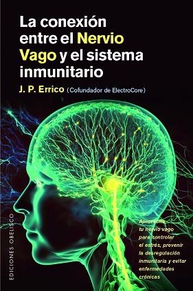 CONEXIÓN ENTRE EL NERVIO VAGO Y EL SISTEMA INMUNITARIO, LA | 9788411723329 | ERRICO, J.P./BRAUNS, WENCKE | Llibreria Huch - Llibreria online de Berga 