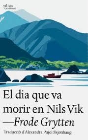 DIA QUE VA MORIR EN NILS VIK, EL | 9791387672324 | GRYTTEN,FRODE | Llibreria Huch - Llibreria online de Berga 