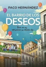 BARRIO DE LOS DESEOS, EL | 9788410644298 | HERNÁNDEZ, PACO | Llibreria Huch - Llibreria online de Berga 