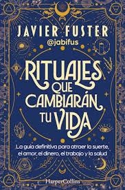 RITUALES QUE CAMBIARÁN TU VIDA | 9788419809865 | FUSTER, JAVIER | Llibreria Huch - Llibreria online de Berga 