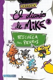 DIARIO DE MIKE 3. ESCUELA PARA PERROS | 9788427054011 | MIKECRACK | Llibreria Huch - Llibreria online de Berga 
