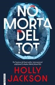 NO MORTA DEL TOT | 9788410028630 | JACKSON, HOLLY | Llibreria Huch - Llibreria online de Berga 