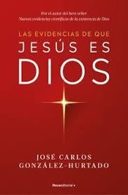 EVIDENCIAS DE QUE JESÚS ES DIOS, LAS | 9788410274624 | GONZÁLEZ-HURTADO, JOSÉ CARLOS | Llibreria Huch - Llibreria online de Berga 