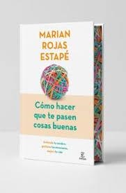 CÓMO HACER QUE TE PASEN COSAS BUENAS (EDICIÓN ESPECIAL) | 9788467079449 | ROJAS ESTAPÉ, MARIAN | Llibreria Huch - Llibreria online de Berga 