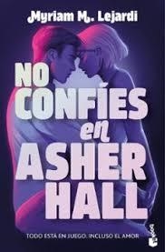 NO CONFÍES EN ASHER HALL | 9788408310587 | M. LEJARDI, MYRIAM | Llibreria Huch - Llibreria online de Berga 