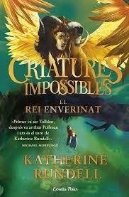 CRIATURES IMPOSSIBLES 2. EL REI ENVERINAT | 9791387782917 | RUNDELL, KATHERINE | Llibreria Huch - Llibreria online de Berga 