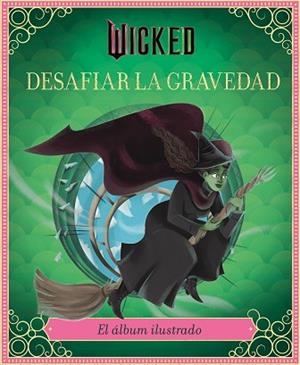WICKED: DESAFIAR LA GRAVEDAD | 9791259576231 | SCHWARTZ, STEPHEN/IARUSSI, ELENA | Llibreria Huch - Llibreria online de Berga 